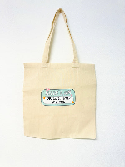 "Hello I am Obsessed With My Dog" Canvas Tote Bag