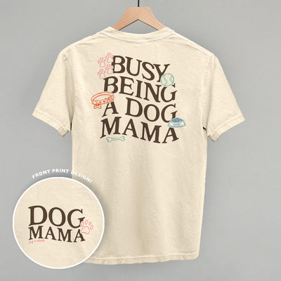 Busy Being A Dog Mama (Back Print)
