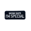 MOM SAYS I'M SPECIAL Morale Patch