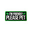 I'm Friendly Please Pet Morale Patch