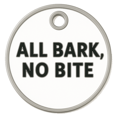All Bark, No Bite Tag