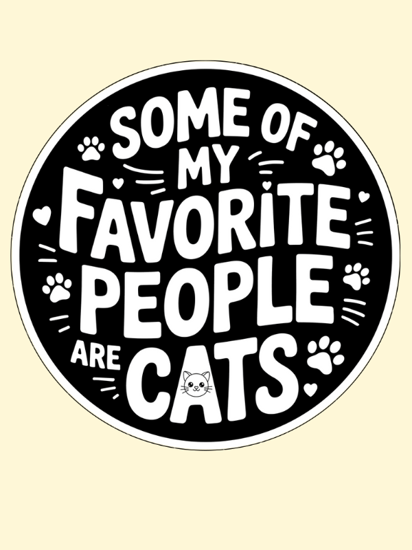 “Some of My Favorite People Are Cats” Car Magnet