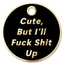 F#ck Sh%t Up Tag