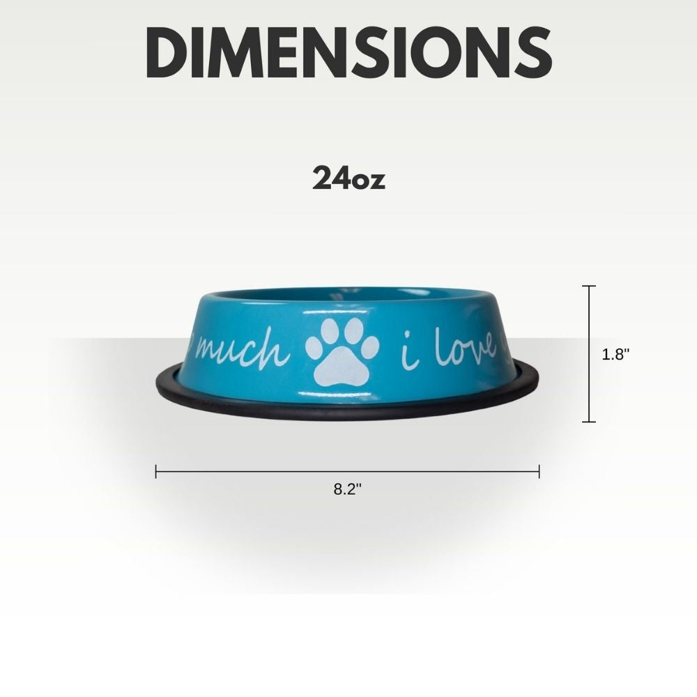 "I Love You So Much" Stainless Steel Dog Bowl, 24 oz