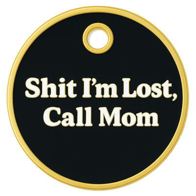 Sh!t I'm Lost, Call Mom Tag